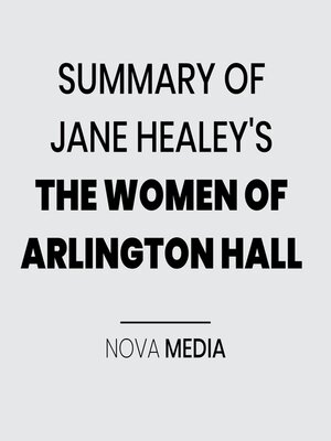 cover image of SUMMARY OF JANE HEALEY'S THE WOMEN OF ARLINGTON HALL